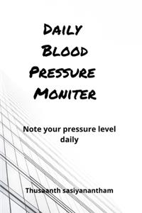 Daily Blood Pressure Moniter - Note your pressure level daily