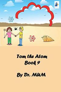 Tom the Atom, Book 9