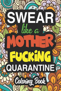 Swear Like A Mother Fucking Quarantine Coloring Book