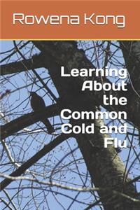 Learning About the Common Cold and Flu
