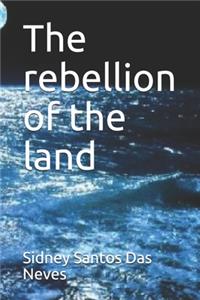 The rebellion of the land