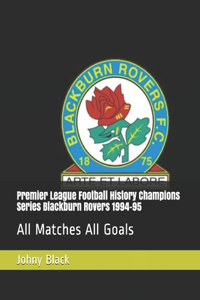 Premier League Football History Champions Series Blackburn Rovers 1994-95