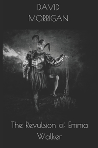 The Revulsion of Emma Walker