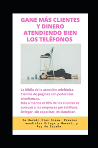 Gane Mas Clientes Y Dinero Atendiendo Bien Los Telefonos.