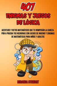 407 Enigmas Y Juegos De Lógica