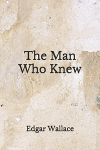 The Man Who Knew