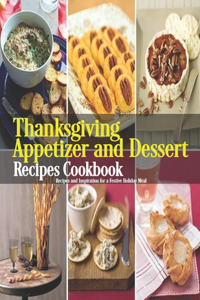 Thanksgiving Appetizer and Dessert Recipes Cookbook