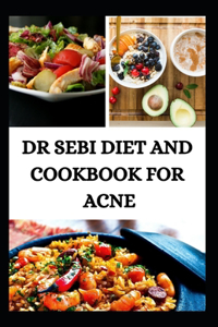 Dr Sebi Diet and Cookbook for Acne