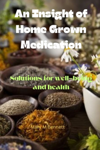 insight of home grown medication