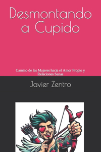 Desmontando a Cupido
