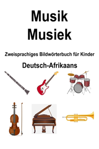 Deutsch-Afrikaans Musik / Musiek Zweisprachiges Bildwörterbuch für Kinder