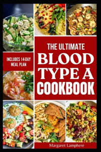Ultimate Blood Type A Cookbook