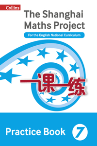 Shanghai Maths - The Shanghai Maths Project Practice Book Year 7