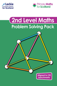 Second Level Problem Solving Pack: For Curriculum for Excellence Primary Maths
