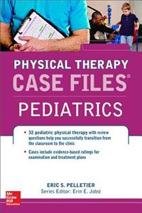 Case Files in Physical Therapy Pediatrics