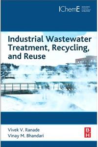 Industrial Wastewater Treatment, Recycling, and Reuse