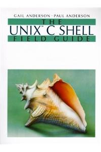 The UNIX C Shell Field Guide
