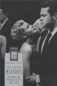 Celluloid Mirrors: Hollywood and American Society Since 1945
