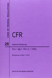 Code of Federal Regulations, Title 26, Internal Revenue, PT. 1 (Section 1.1401 to 1.1550), Revised as of April 1, 2014