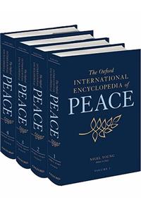 The Oxford International Encyclopedia of Peace: Four-volume set