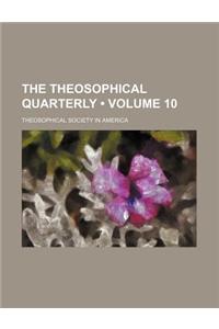 The Theosophical Quarterly (Volume 10)