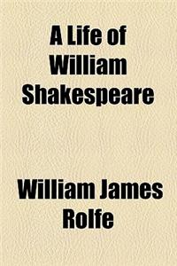 A Life of William Shakespeare