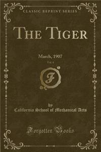 The Tiger, Vol. 4: March, 1907 (Classic Reprint)