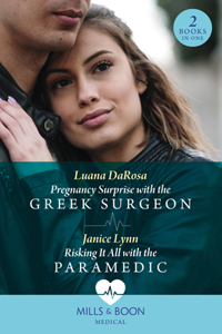 Pregnancy Surprise With The Greek Surgeon / Risking It All With The Paramedic