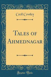 Tales of Ahmednagar (Classic Reprint)