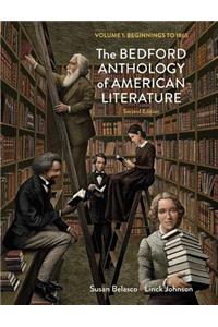The The Bedford Anthology of American Literature, Volume One Bedford Anthology of American Literature, Volume One: Beginnings to 1865
