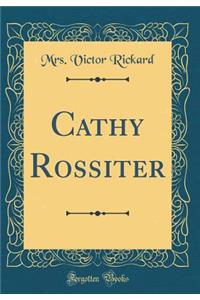 Cathy Rossiter (Classic Reprint)