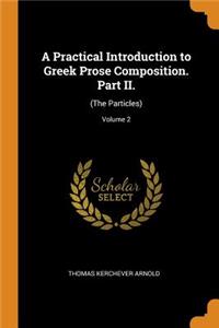 Practical Introduction to Greek Prose Composition. Part II.
