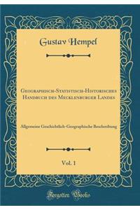 Geographisch-Statistisch-Historisches Handbuch Des Mecklenburger Landes, Vol. 1: Allgemeine Geschichtlich-Geographische Beschreibung (Classic Reprint)