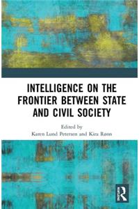 Intelligence on the Frontier Between State and Civil Society