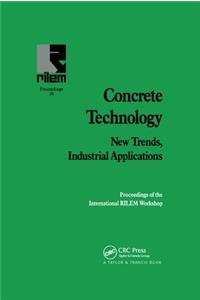 Concrete Technology: New Trends, Industrial Applications