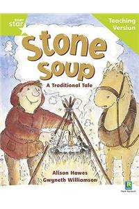 Rigby Star Guided Reading Green Level: Stone Soup Teaching Version