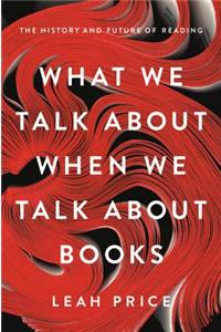 What We Talk about When We Talk about Books