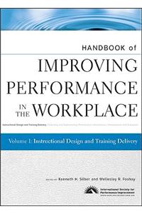 Handbook of Improving Performance in the Workplace, Instructional Design and Training Delivery