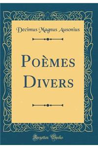 Poèmes Divers (Classic Reprint)