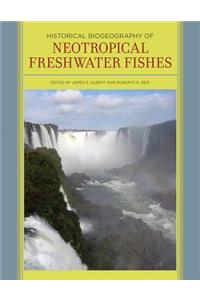 Historical Biogeography of Neotropical Freshwater Fishes