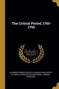 The Critical Period, 1763-1765