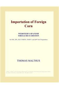 Importation of Foreign Corn (Webster's Spanish Thesaurus Edition)