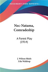 Nec-Natama, Comradeship