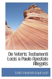 de Veteris Testamenti Locis a Paulo Apostolo Allegatis