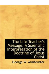 The Life Teacher's Message