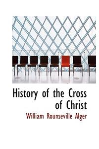 History of the Cross of Christ
