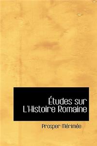 Etudes Sur L'Histoire Romaine