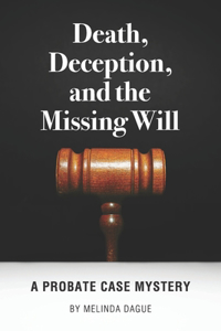 Death, Deception and the Missing Will