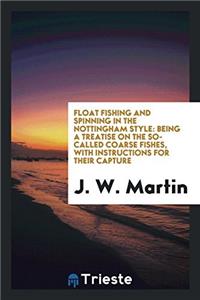 FLOAT FISHING AND SPINNING IN THE NOTTIN