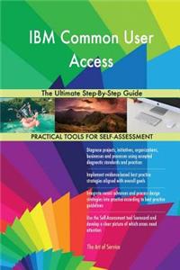 IBM Common User Access The Ultimate Step-By-Step Guide